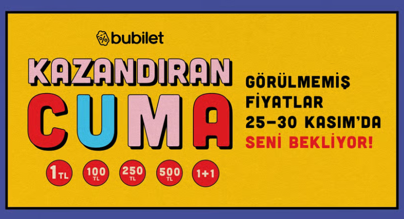 Kazandıran Cuma Kampanyası Bubilet’te Başladı!