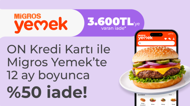 ON Kredi Kartı ile Migros Yemek'te Tam 1 Yıl Boyunca %50 İade Fırsatı!