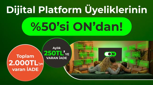 ON Kartları ile Dijital Platform Üyeliklerinde %50 İade Fırsatını Yakala!