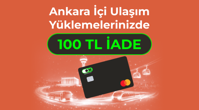 ON Kredi Kartı ile Ankara Ulaşım Kartı Yüklemelerine Özel 100 TL İade Kampanyası!