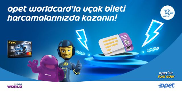 Opet Worldcard ile Uçak Bileti Harcamalarına Özel 400 TL Puan Fırsatı!
