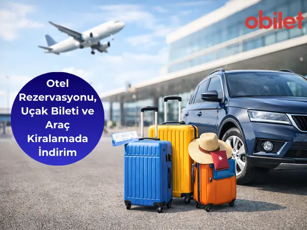 Turkcell'lilere Özel Obilet İndirimleri: Uçak, Otel, Araç Kiralamada Fırsat!