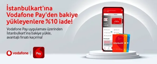Vodafone Pay ile İstanbulkart Yüklemelerine %10 Nakit İade Fırsatı!